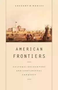 American Frontiers - Gregory H. Nobles