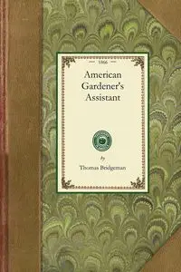 American Gardener's Assistant - Thomas Bridgeman