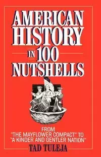 American History in 100 Nutshells - Tad Tuleja