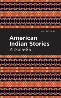 American Indian Stories - Zitkala-Sa