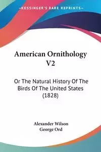 American Ornithology V2 - Wilson Alexander