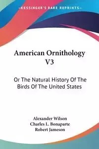 American Ornithology V3 - Wilson Alexander