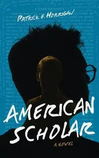 American Scholar - Patrick E. Horrigan