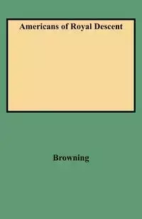 Americans of Royal Descent - Charles Henry Browning