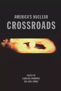 America's Nuclear Crossroads - Dorminey Caroline