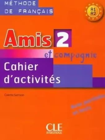 Amis et compagnie 2 A1-A2 ćwiczenia - Colette Samson