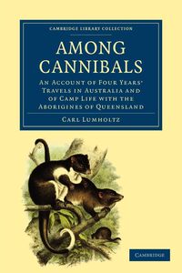 Among Cannibals - Carl Lumholtz