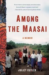 Among the Maasai - Juliet Cutler