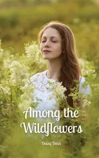 Among the Wildflowers - Daisy Dewi