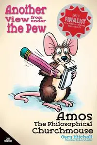 Amos the Philosophical Churchmouse - Mitchell Gary