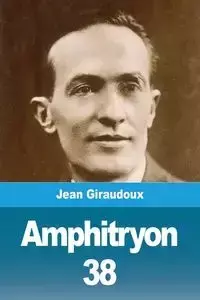 Amphitryon 38 - Jean Giraudoux