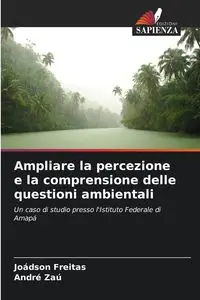 Ampliare la percezione e la comprensione delle questioni ambientali - Freitas Joádson