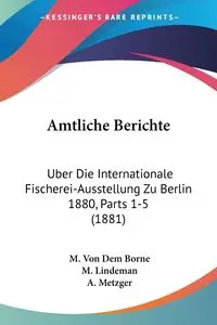 Amtliche Berichte - Von Borne M. Dem