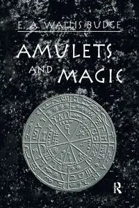 Amulets and Magic - Wallis Budge E.A.