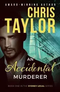 An Accidental Murderer - Taylor Chris