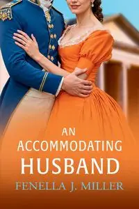 An Accommodating Husband - Miller Fenella J.