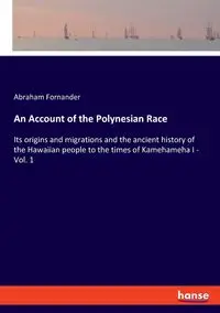 An Account of the Polynesian Race - Abraham Fornander