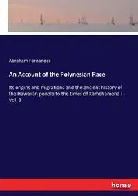 An Account of the Polynesian Race - Abraham Fornander