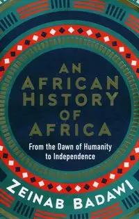 An African History of Africa - Badawi Zeinab