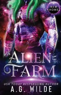 An Alien for the Farm - Wilde A.G.