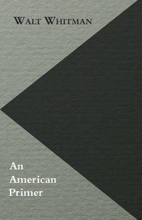 An American Primer - Whitman Walt