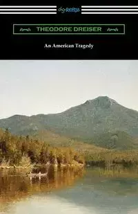 An American Tragedy - Theodore Dreiser