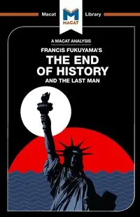 An Analysis of Francis Fukuyama's The End of History and the Last Man - Jackson Ian