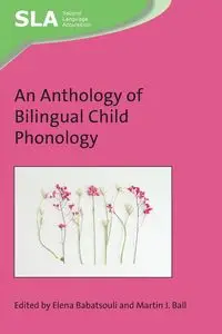 An Anthology of Bilingual Child Phonology - Babatsouli Elena