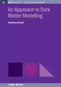 An Approach to Dark Matter Modeling - Basak Tanushree