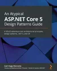 An Atypical ASP.NET Core 5 Design Patterns Guide - Marcotte Carl-Hugo