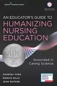 An Educator's Guide to Humanizing Nursing Education - Cara Chantal