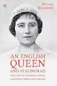 An English Queen and Stalingrad - Natalia Kulishenko