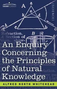 An Enquiry Concerning the Principles of Natural Knowledge - Alfred Whitehead North