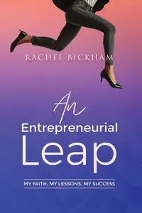 An Entrepreneurial Leap - Rachel Bickham