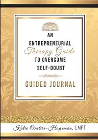 An Entrepreneurial Therapy Guide to Overcome Self-Doubt - Katie Onitiri-Hageman