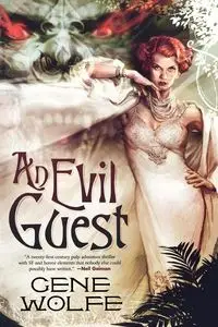 An Evil Guest - Gene Wolfe