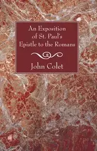 An Exposition of the Epistle to the Romans - John Colet
