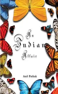 An Indian Affair - Pathak Anil