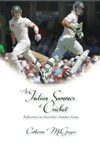 An Indian Summer of Cricket - Catherine McGregor