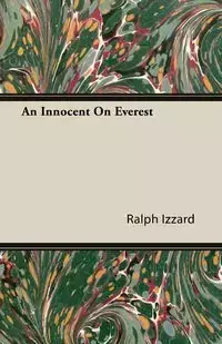 An Innocent On Everest - Ralph Izzard