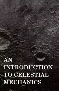 An Introduction to Celestial Mechanics - Forest Ray Moulton