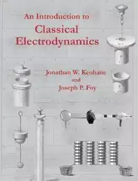 An Introduction to Classical Electrodynamics - Keohane Jonathan W.