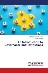 An Introduction to Governance and Institutions - Anthony Swaray Domawa