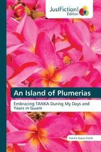 An Island of Plumerias - Yukiko Inoue-Smith