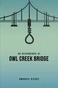 An Occurrence at Owl Creek Bridge - Ambrose Bierce - 2020 - miękka oprawa