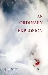 An Ordinary Explosion - Stuve Q. R.