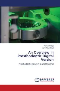 An Overview in Prosthodontic Digital Version - RAJA Ramesh