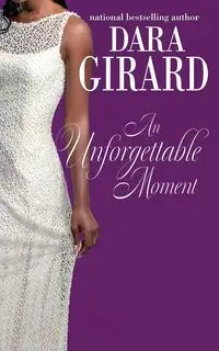 An Unforgettable Moment - Dara Girard