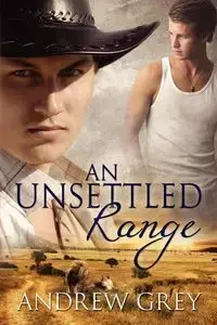 An Unsettled Range - Andrew Grey