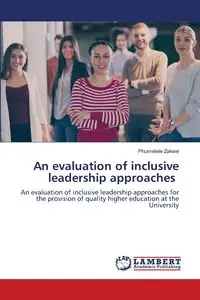 An evaluation of inclusive leadership approaches - Zakwe Phumelele